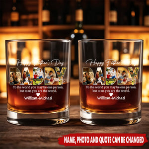 To Me You Are The World - Personalized Whiskey Glass, Father's Day Gift For Dad, Grandpa