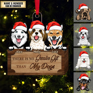 There Is No Greater Gift Than My Dogs - Personalized Ornamnet For Dog Lovers