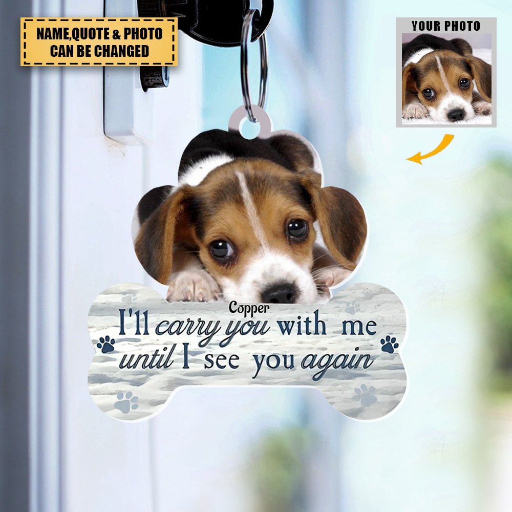 I'll Carry You With Me Memorial Pet - Personalized Acrylic Photo Keych ...