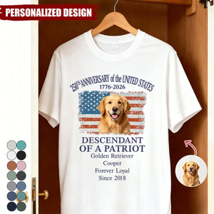 Custom Dog Photo Descendant Of A Patriot USA 250th Anniversary 1776 - 2026 Comfort Shirt