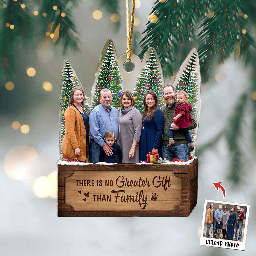 Transparent Ornament - There is no Greater Gift than Family - Custom from Photo